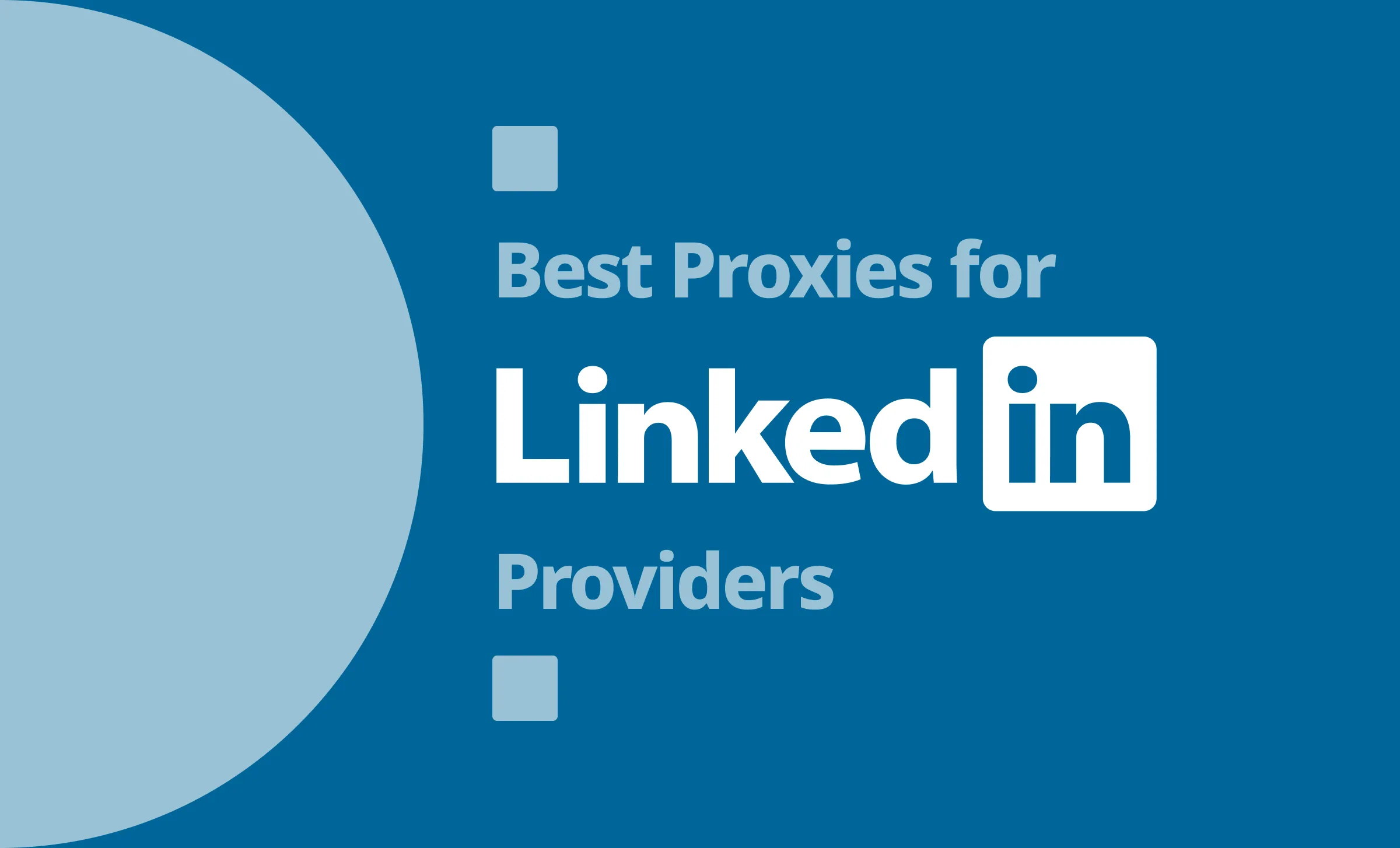 TOP 10 Best Proxies For LinkedIn Providers
