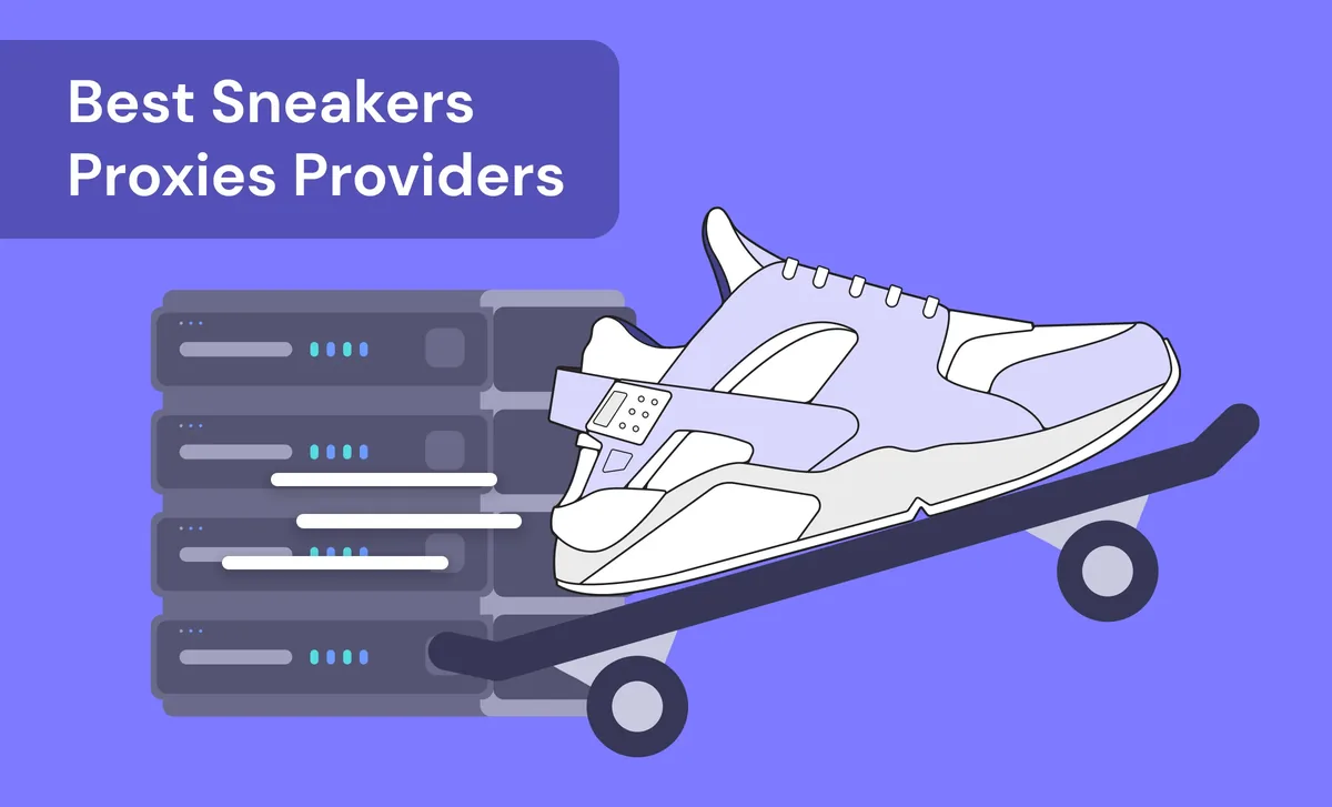 TOP 10 Best Sneakers Proxies Providers