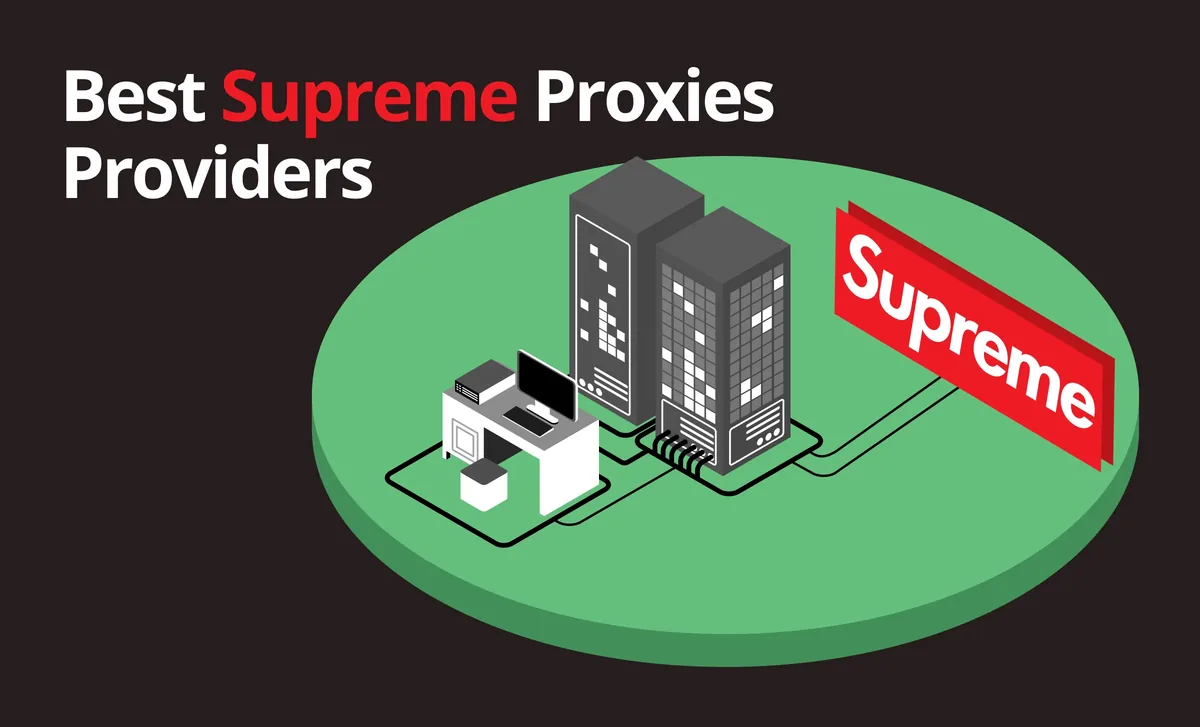 TOP 10 Best Supreme Proxies Providers