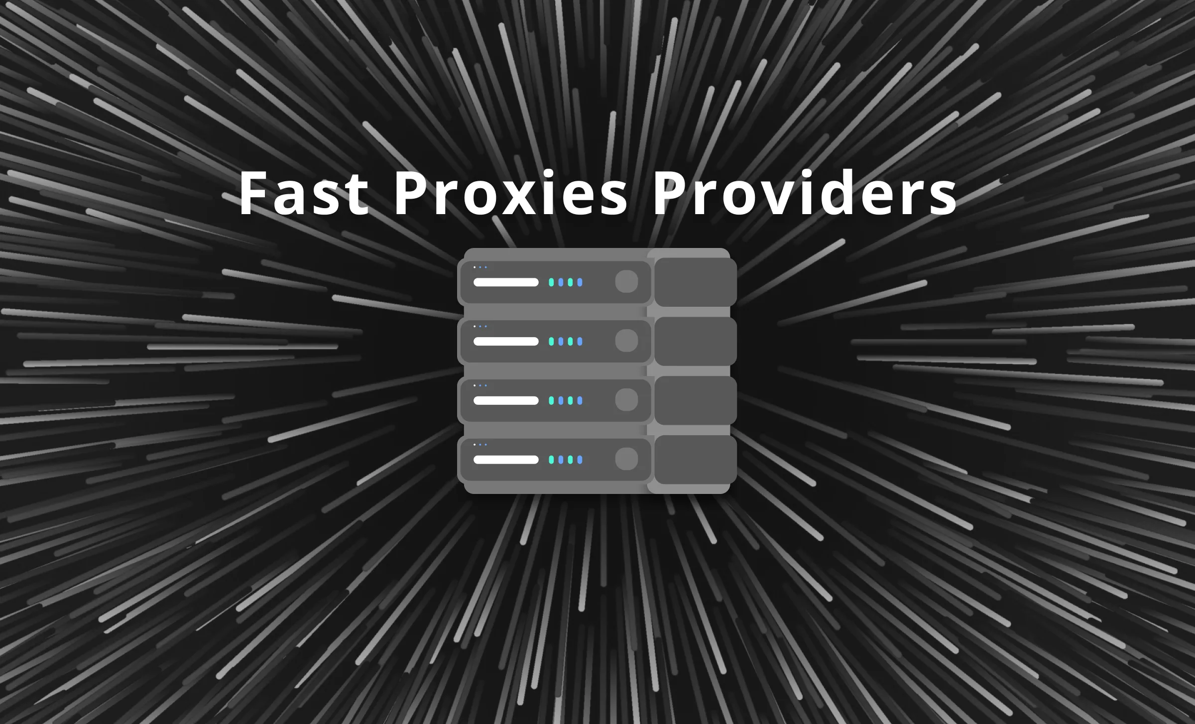 Top Fast Proxies Providers